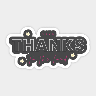 Give thanks to the Lord Sticker